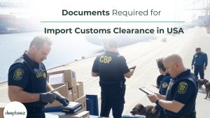 Documents Required for Import Customs Clearance in USA